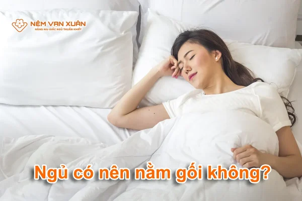 ngủ có nên kê gối không