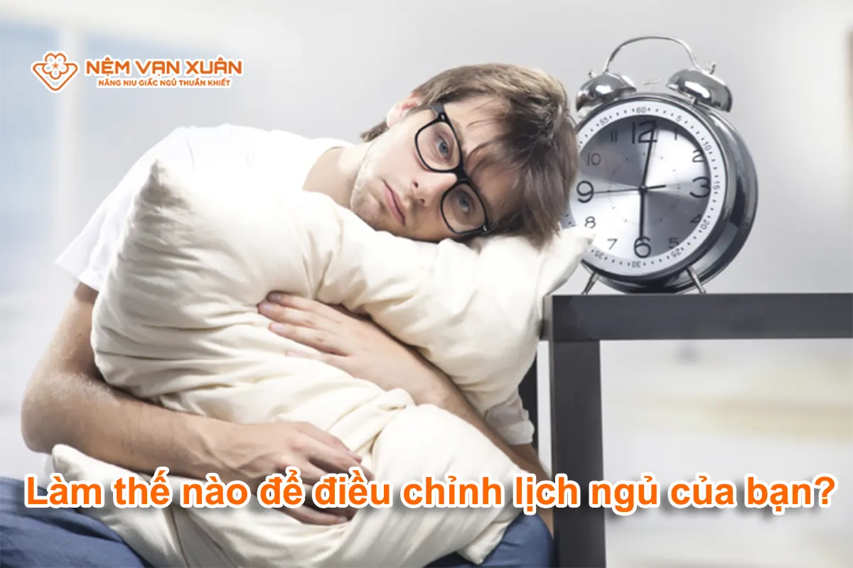 điều chỉnh lịch ngủ của bạn