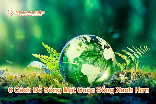 để có cuộc sống xanh hơn