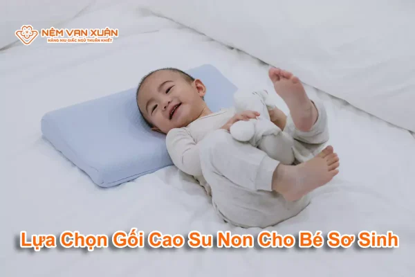 lựa chọn gối cao su cho bé