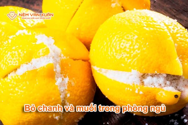 Bỏ chanh và muối trong phòng ngủ